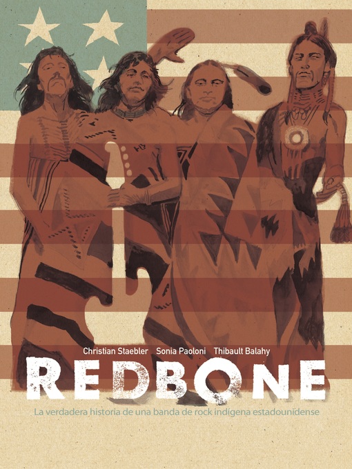 Title details for Redbone: la verdadera historia de una banda de rock indígena estadounidense (Redbone: The True Story of a Native American Rock Band) by Christian Staebler - Available